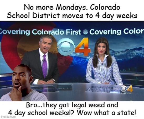 my home state rn -_- | image tagged in great state of colorado | made w/ Imgflip meme maker