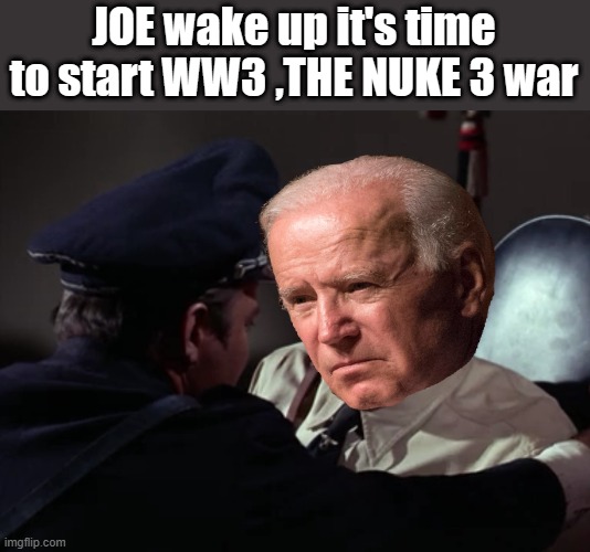 THE GREEN PARTY is going to get you killed | JOE wake up it's time to start WW3 ,THE NUKE 3 war | image tagged in democrats,nwo,traitors | made w/ Imgflip meme maker