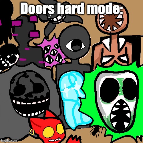 Doors drawing | Doors hard mode: | image tagged in doors drawing | made w/ Imgflip meme maker