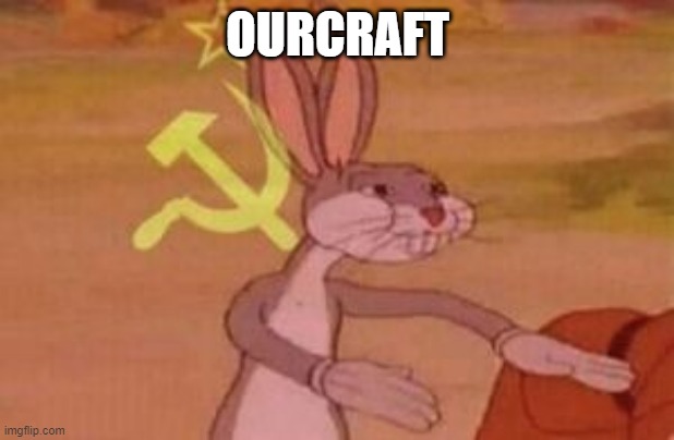 our | OURCRAFT | image tagged in our | made w/ Imgflip meme maker