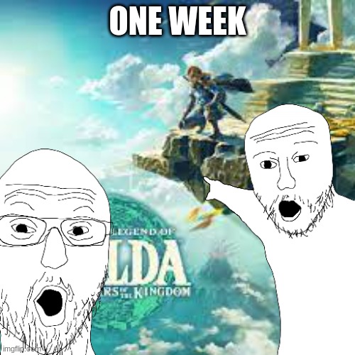 Almost | ONE WEEK | image tagged in memes | made w/ Imgflip meme maker