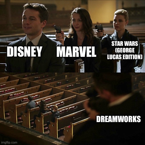 Assassination chain | DISNEY MARVEL STAR WARS (GEORGE LUCAS EDITION) DREAMWORKS | image tagged in assassination chain | made w/ Imgflip meme maker