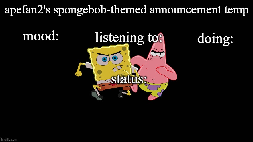 High Quality ApeFan2's spongebob temp Blank Meme Template