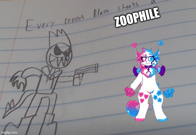 DIE | ZOOPHILE | image tagged in every repost | made w/ Imgflip meme maker