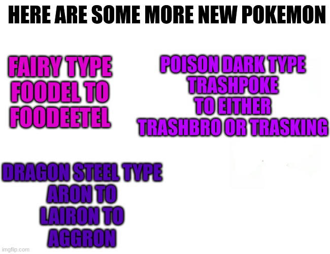 Buff Doge vs. Cheems | HERE ARE SOME MORE NEW POKEMON; POISON DARK TYPE
TRASHPOKE
TO EITHER
TRASHBRO OR TRASKING; FAIRY TYPE
FOODEL TO
FOODEETEL; DRAGON STEEL TYPE
ARON TO
LAIRON TO
AGGRON | image tagged in memes,buff doge vs cheems | made w/ Imgflip meme maker
