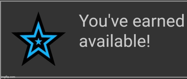 oh btw I earned availability | made w/ Imgflip meme maker