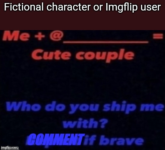 Fictional character or Imgflip user | made w/ Imgflip meme maker