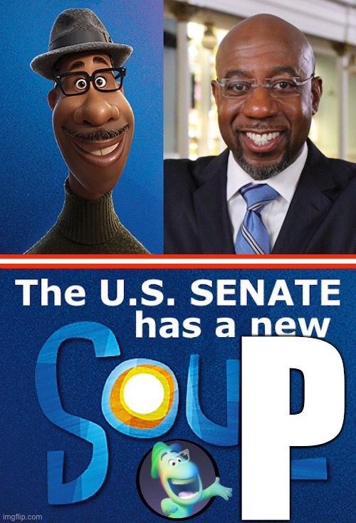 The U.S. Senate Has A New Soul | P | image tagged in the u s senate has a new soul | made w/ Imgflip meme maker