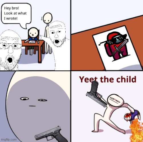 No more amogus | image tagged in yeet the child | made w/ Imgflip meme maker