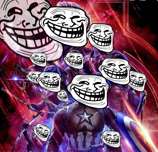 INFINITY TROLL | image tagged in avengers endgame,avengers infinity war,troll face,funny,meme,why are you laughing | made w/ Imgflip meme maker