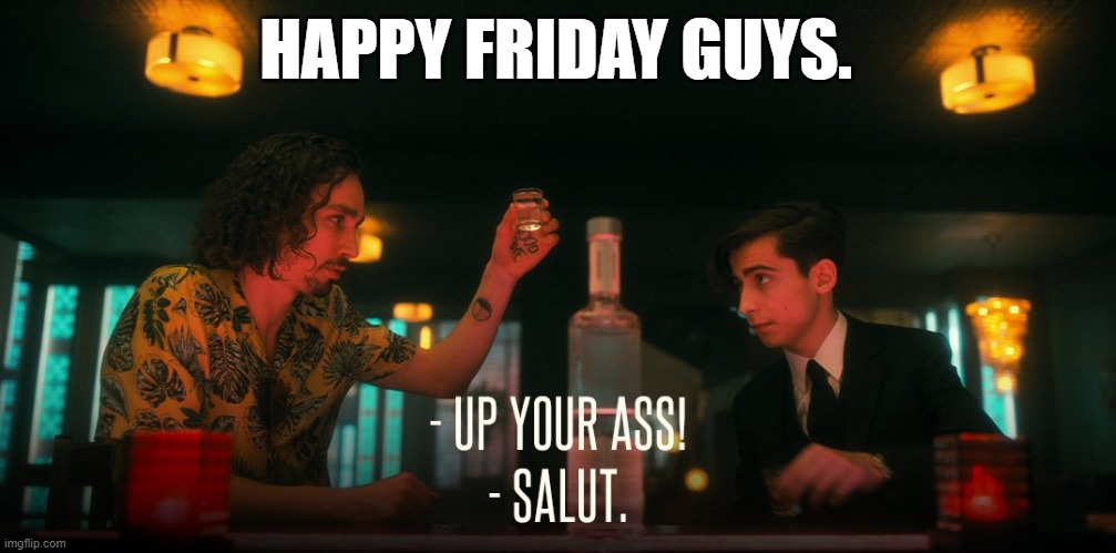 I don't even have a title for this one. | HAPPY FRIDAY GUYS. | image tagged in cheers umbrella academy,happy friday | made w/ Imgflip meme maker