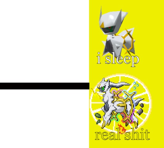 High Quality Arceus I Sleep Real Shit Blank Meme Template