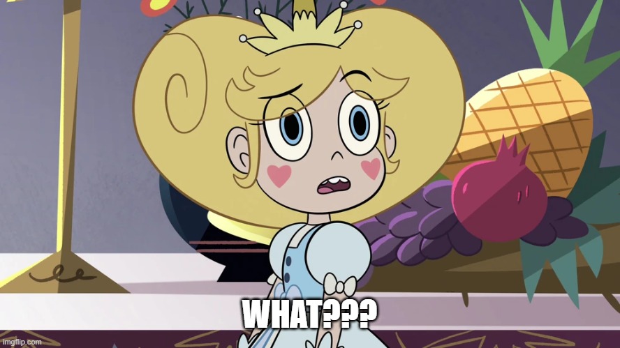 Star Butterfly 'what are you doing' | WHAT??? | image tagged in star butterfly 'what are you doing' | made w/ Imgflip meme maker