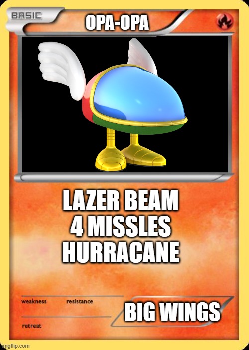 Blank Pokemon Card | OPA-OPA; LAZER BEAM
4 MISSLES
HURRACANE; BIG WINGS | image tagged in blank pokemon card | made w/ Imgflip meme maker