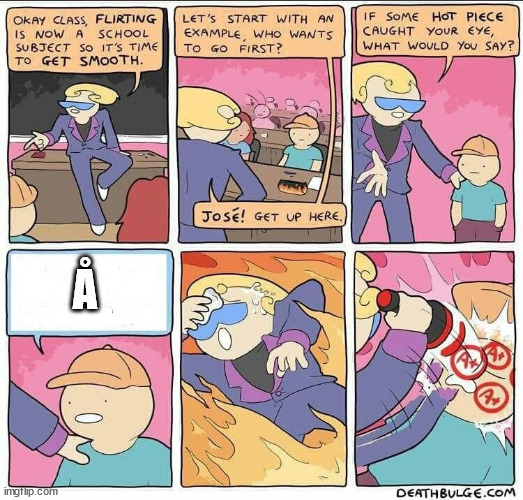 Flirting class | Å | image tagged in flirting class | made w/ Imgflip meme maker