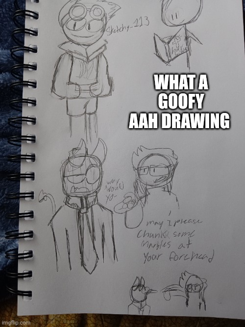 Random drawing I did at school. | WHAT A GOOFY AAH DRAWING | made w/ Imgflip meme maker