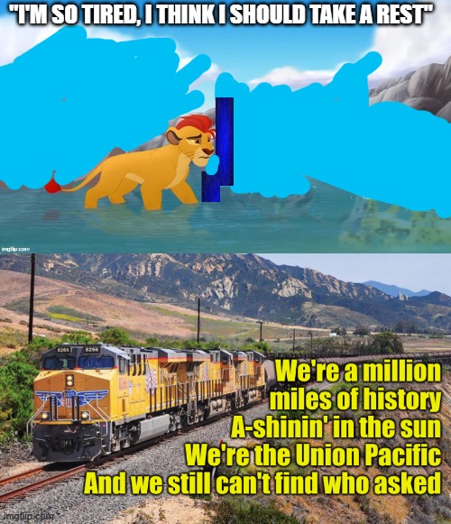 "I'M SO TIRED, I THINK I SHOULD TAKE A REST" | image tagged in jackass,union pacific can't find who asked | made w/ Imgflip meme maker