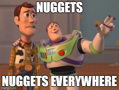 come 4/20 there will be | NUGGETS NUGGETS EVERYWHERE | image tagged in memes,x x everywhere,nuggets,weed,420,4/20 | made w/ Imgflip meme maker