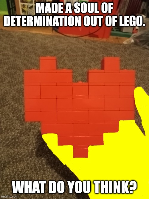 We need Lego Undertale sets. | MADE A SOUL OF DETERMINATION OUT OF LEGO. WHAT DO YOU THINK? | image tagged in undertale,lego | made w/ Imgflip meme maker