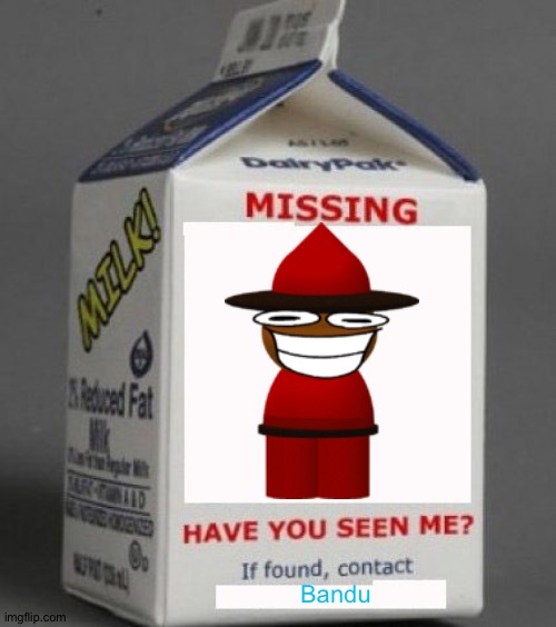 expunged is missing | Bandu | image tagged in milk carton | made w/ Imgflip meme maker