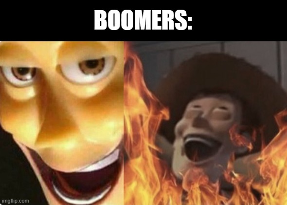 Satanic woody (no spacing) | BOOMERS: | image tagged in satanic woody no spacing | made w/ Imgflip meme maker