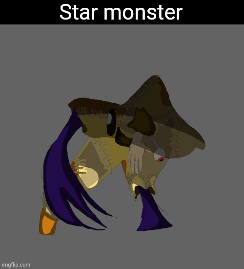 Made this 7-8 days ago | Star monster | image tagged in haunted,star,doll,plush,monster,creepy doll | made w/ Imgflip meme maker