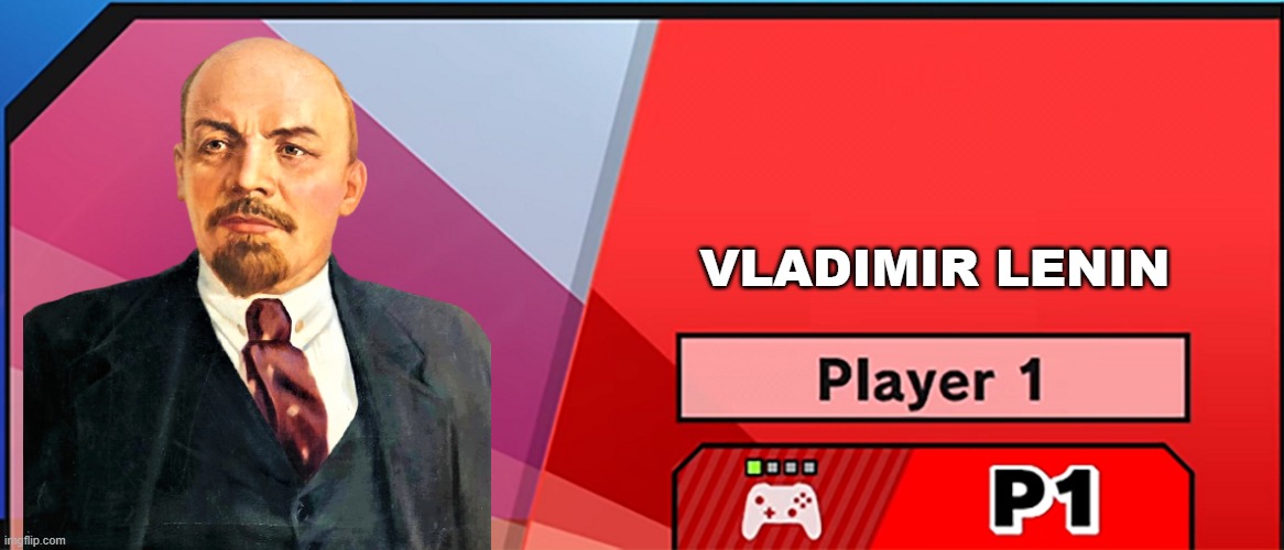 Lenin in smash bros | VLADIMIR LENIN | image tagged in character select smash | made w/ Imgflip meme maker