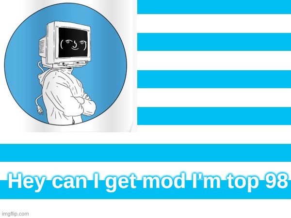 MMM flag | Hey can I get mod I'm top 98 | image tagged in mmm flag | made w/ Imgflip meme maker