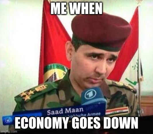 economy goes down | ME WHEN; ECONOMY GOES DOWN | image tagged in sad man saad maan,economy,funny | made w/ Imgflip meme maker