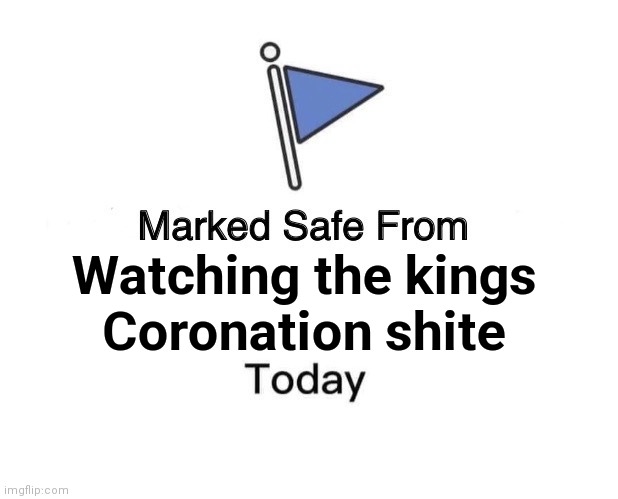 Kings coronation | MattD; Watching the kings
Coronation shite | image tagged in memes,marked safe from | made w/ Imgflip meme maker