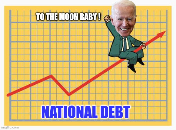 Man riding arrow | TO THE MOON BABY ! NATIONAL DEBT | image tagged in man riding arrow | made w/ Imgflip meme maker