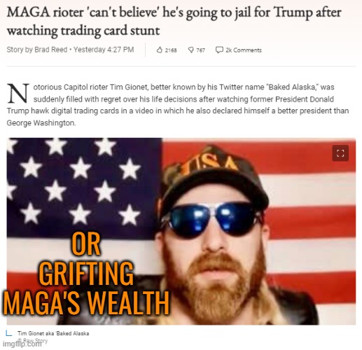 MAGA rioter vs. Trump NFT announcement | OR GRIFTING MAGA'S WEALTH | image tagged in maga rioter vs trump nft announcement | made w/ Imgflip meme maker