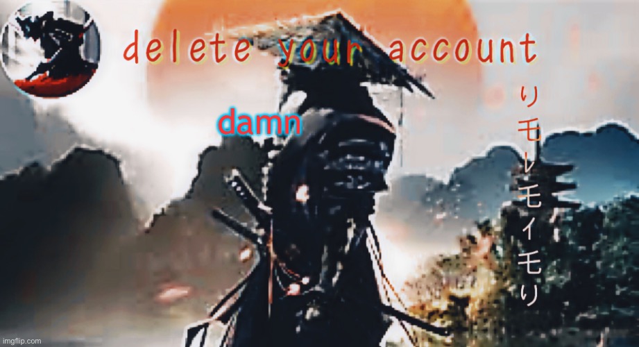 DTA samurai thing | damn | image tagged in dta samurai thing | made w/ Imgflip meme maker