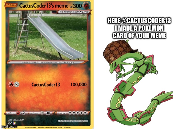 Here you go @ CactusCoder13 | HERE @CACTUSCODER13 I MADE A POKÉMON CARD OF YOUR MEME | image tagged in pokemon,slide,fire,steel,imgflip,13 | made w/ Imgflip meme maker