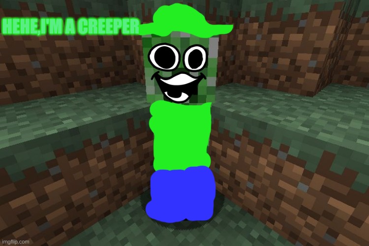 i'm posting this to troll foxy_501 | HEHE,I'M A CREEPER | image tagged in creeper aww man,dave and bambi | made w/ Imgflip meme maker