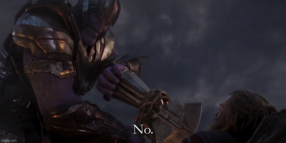 No. | made w/ Imgflip meme maker