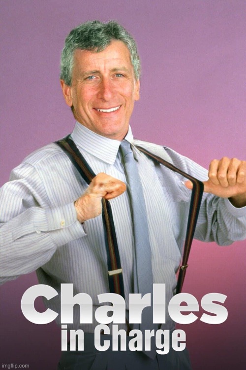 Charles III in Charge | image tagged in royal family,british,british royals,funny memes,bad puns | made w/ Imgflip meme maker