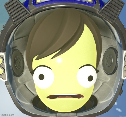 my honest reaction | image tagged in scared kerbal | made w/ Imgflip meme maker