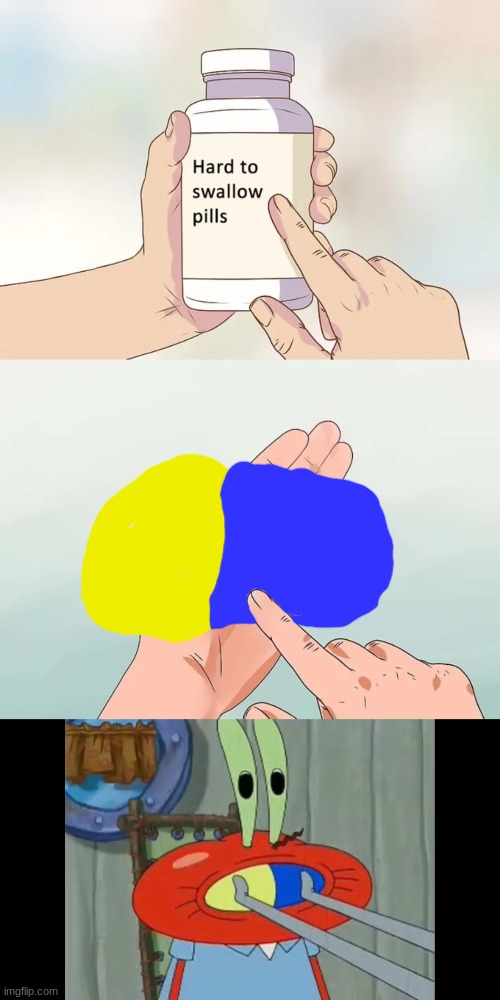 pill | image tagged in memes,hard to swallow pills | made w/ Imgflip meme maker
