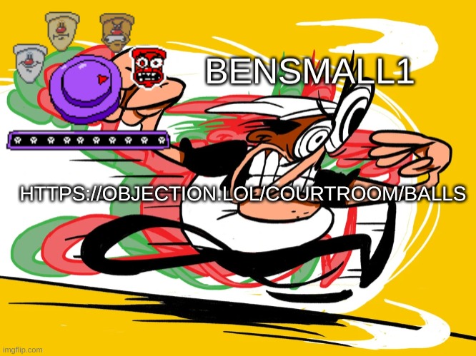 BenSmall1 Announcement Template | HTTPS://OBJECTION.LOL/COURTROOM/BALLS | image tagged in bensmall1 announcement template | made w/ Imgflip meme maker