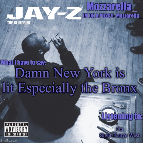 The Blueprint | Damn New York is lit Especially the Bronx; On Sight-Kanye West | image tagged in the blueprint | made w/ Imgflip meme maker