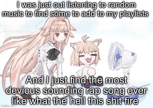 Spin by Ray Rich FMG | I was just out listening to random music to find some to add to my playlists; And I just find the most devious sounding rap song ever like what the hell this shit fire | image tagged in neco arc | made w/ Imgflip meme maker