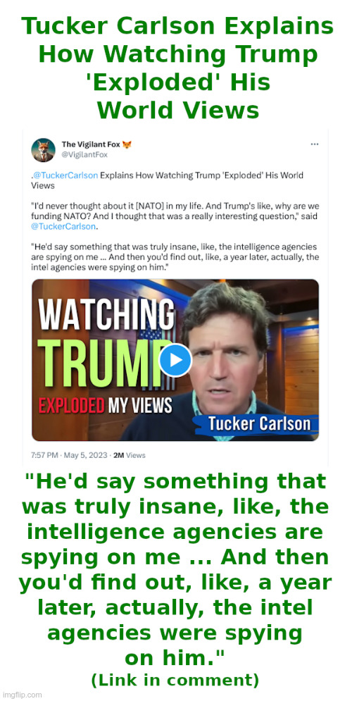 Tucker Carlson Explains How Watching Trump 'Exploded' His World Views | image tagged in tucker carlson,tulsi gabbard,fox news,rupert murdoch,media,censorship | made w/ Imgflip meme maker