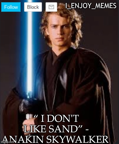 I_enjoy_memes Anakin skywalker temp Blank Template Imgflip