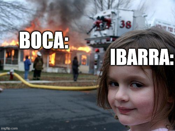 Disaster Girl Meme | BOCA:; IBARRA: | image tagged in memes,disaster girl | made w/ Imgflip meme maker