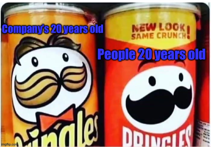 New vs Old Pringles | Company’s 20 years old; People 20 years old | image tagged in new vs old pringles | made w/ Imgflip meme maker