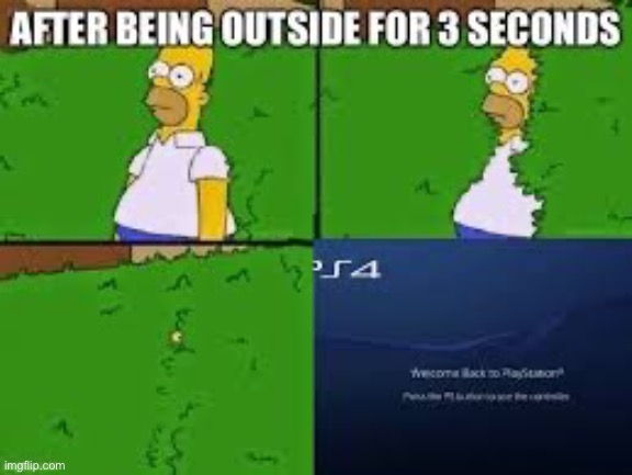 going outside | image tagged in homer simpson,ps5 | made w/ Imgflip meme maker