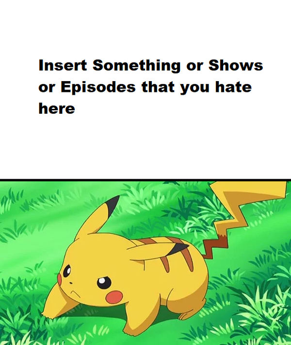 High Quality pikachu hates Blank Meme Template