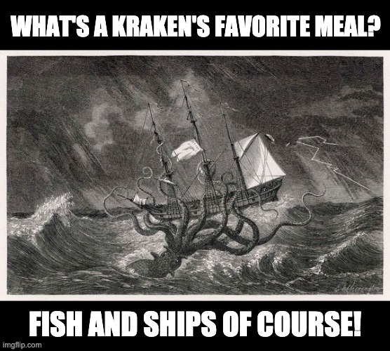 Kraken | image tagged in dad joke,kraken | made w/ Imgflip meme maker