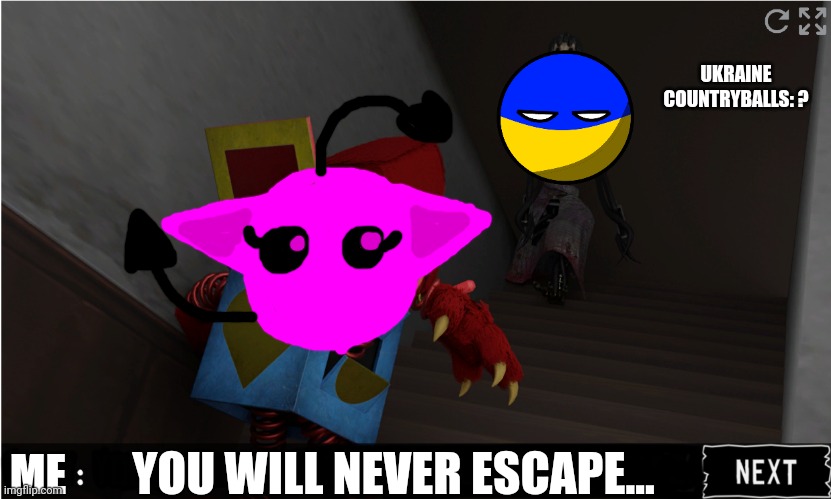 Wanna you think | UKRAINE COUNTRYBALLS: ? ME; YOU WILL NEVER ESCAPE... | image tagged in boxy boo says blank,countryballs | made w/ Imgflip meme maker